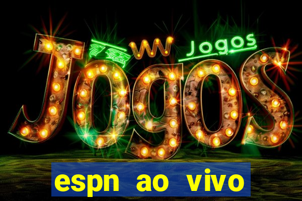 espn ao vivo online gratis